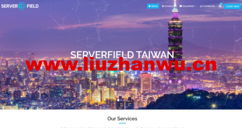 Serverfield Co., Ltd：台湾VPS，1核/1G内存/10GB SSD硬盘/1TB流量/100Mbps带宽，$11.99/月起，台湾原生IP-主机之家测评